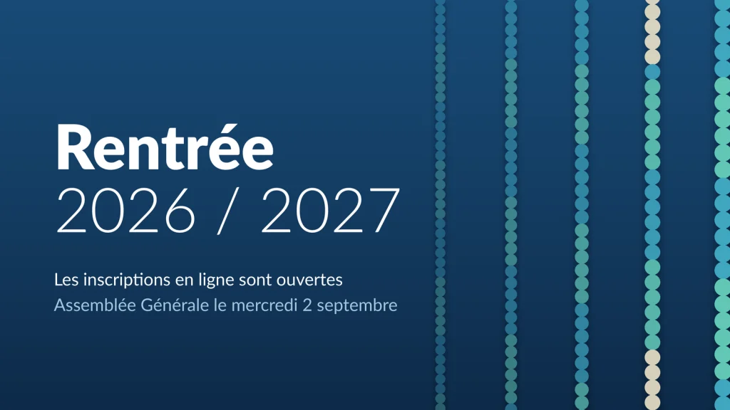 Rentrée 2026/2027 : les inscriptions en ligne sont ouvertes, Assemblée Générale le mercredi 2 septembre.